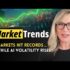 1. Trading Wire News - Market Hits Records While Volatility Rises